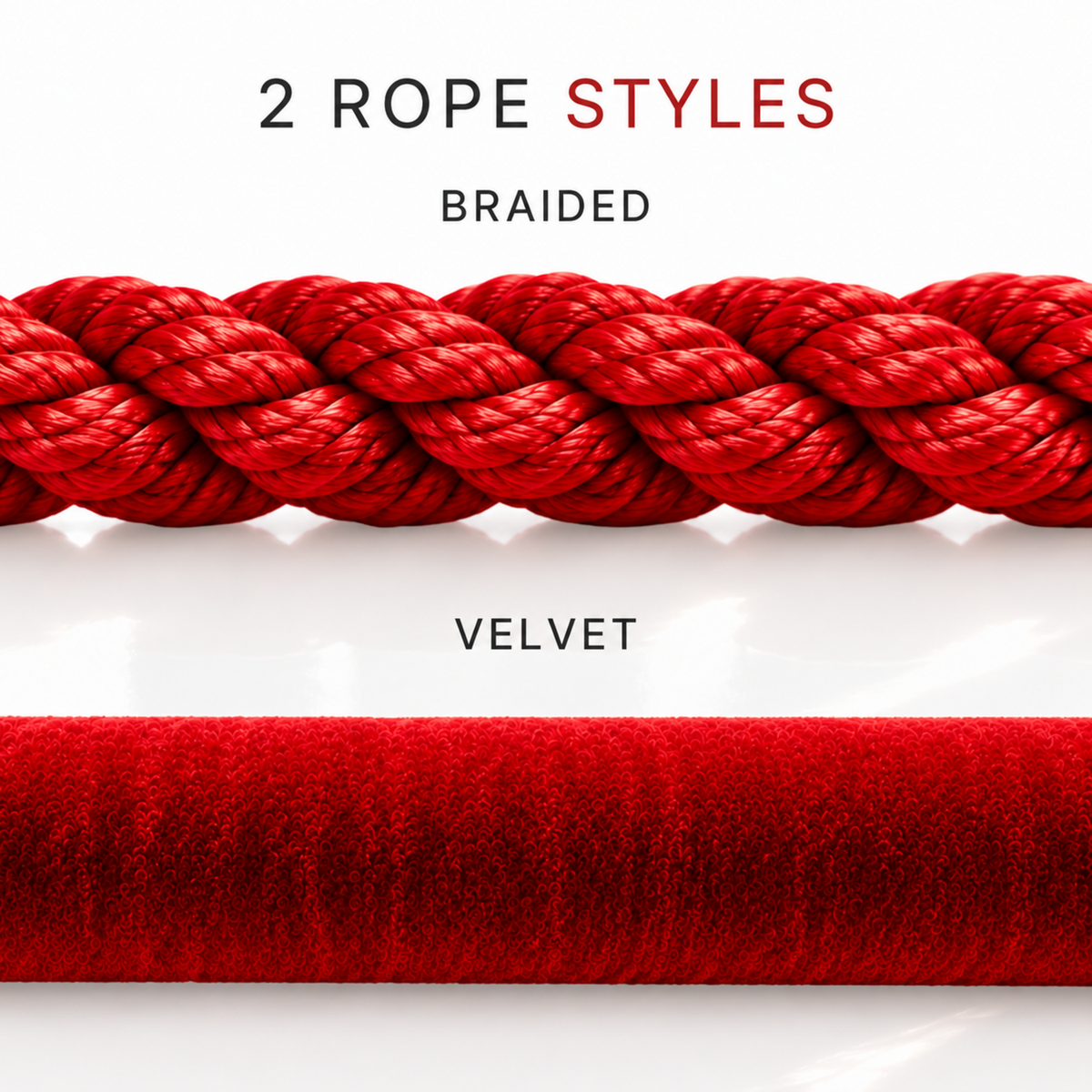 Two rope styles: braided and velvet