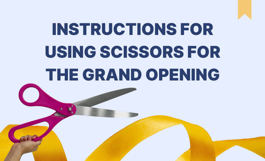 Instructions for using scissors for the Grand Opening