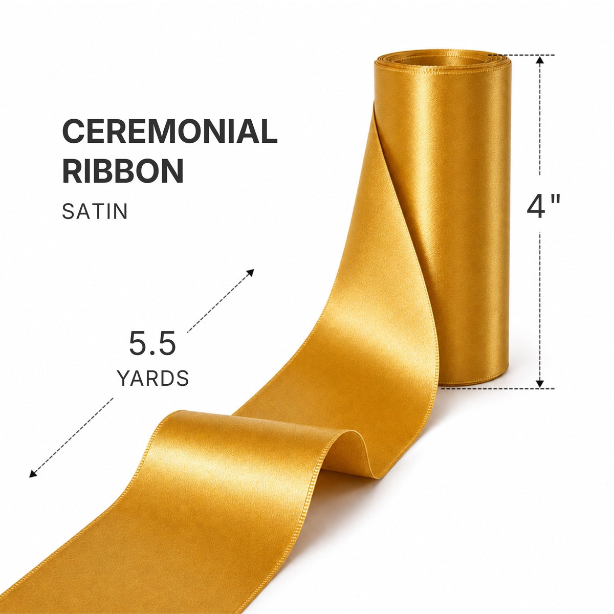 Roll of gold satin ceremonial ribbon unrolled on white background with 4-inch width and 5.5-yard length callouts